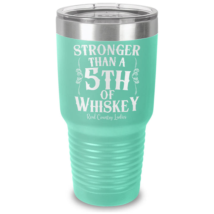 Black Friday | Stronger Than A Fifth Of Whiskey Laser Etched Tumbler