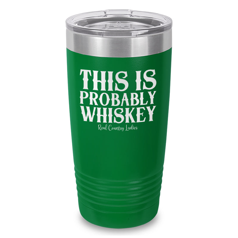 Black Friday | This Is Probably Whiskey Laser Etched Tumbler