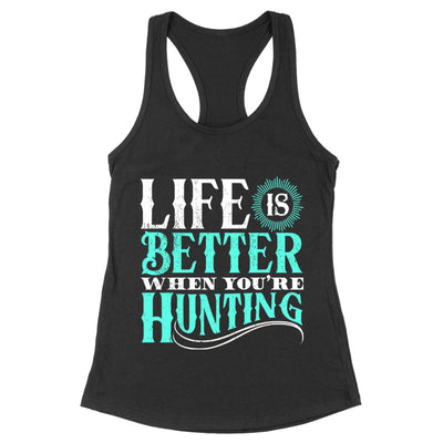 Blowout |  Life Is Better When You're Hunting Apparel