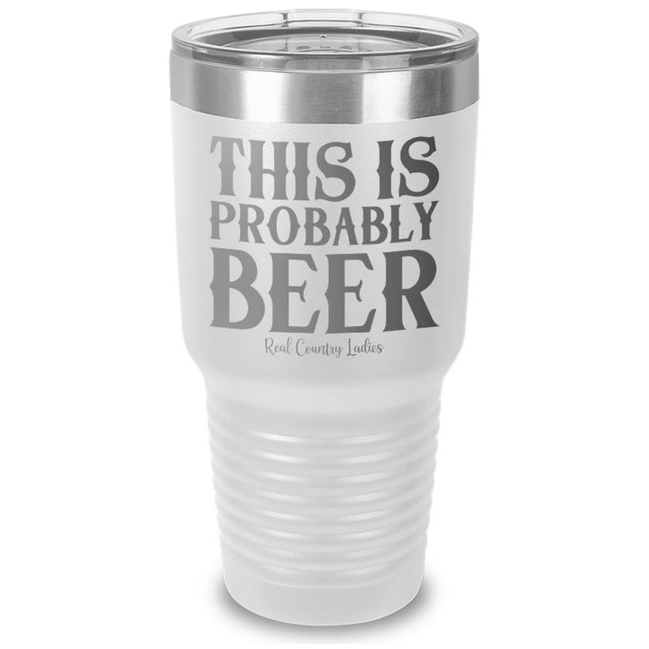 Black Friday | This Is Probably Beer Laser Etched Tumbler