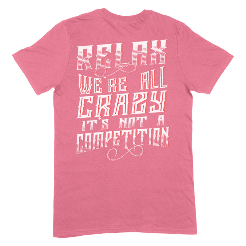 Blowout |  Relax We're All Crazy Apparel