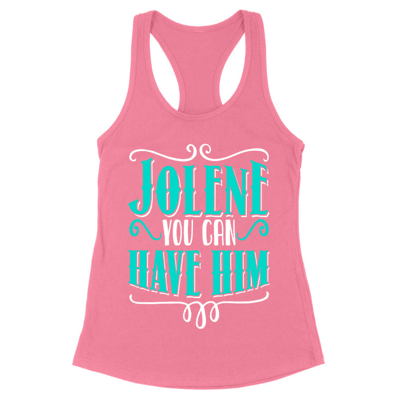 Black Friday | Jolene You Can Have Him Apparel