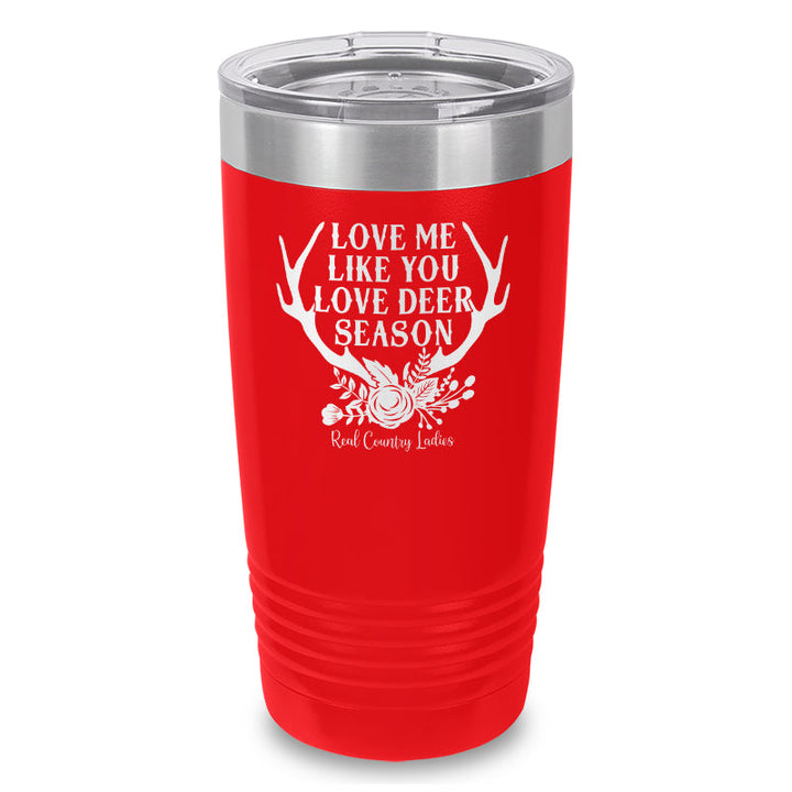 Black Friday | Love Me Like You Love Deer Season Laser Etched Tumbler