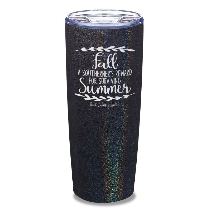 Black Friday | Fall Is A Southerner's Reward Laser Etched Tumbler