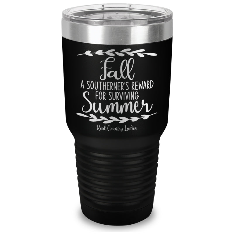 Black Friday | Fall Is A Southerner's Reward Laser Etched Tumbler