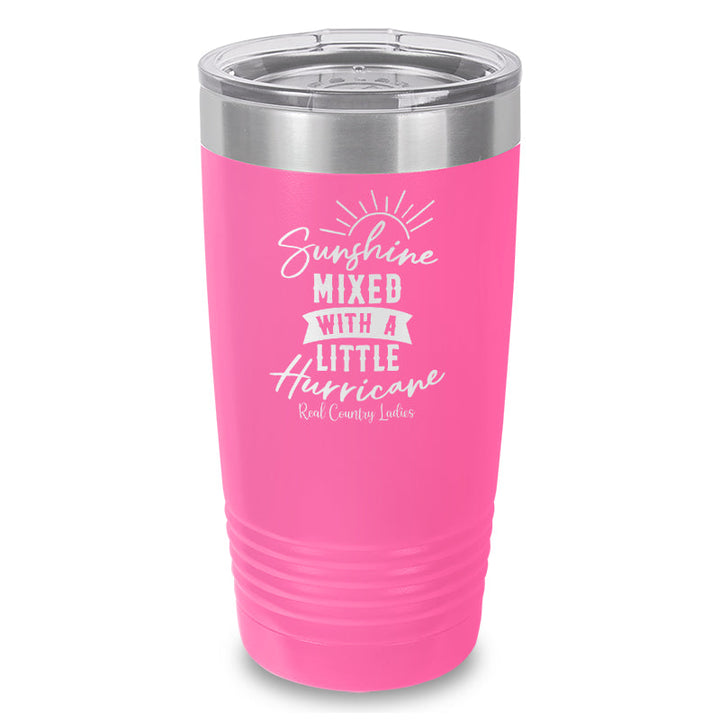 Black Friday | Sunshine Mixed With A Little Hurricane Laser Etched Tumbler