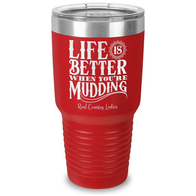 Black Friday | Life Is Better When You're Mudding Laser Etched Tumbler