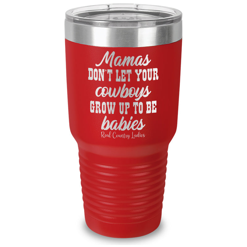 Black Friday | Mamas Don't Let Your Cowboys Grow Up To Be Babies Laser Etched Tumbler