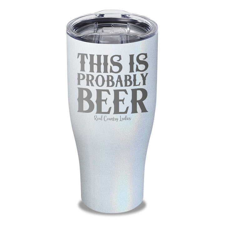 Black Friday | This Is Probably Beer Laser Etched Tumbler