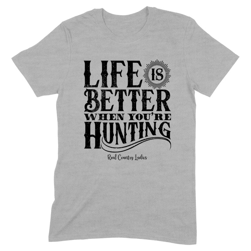 Blowout |  Life Is Better When You're Hunting Black Print Front Apparel