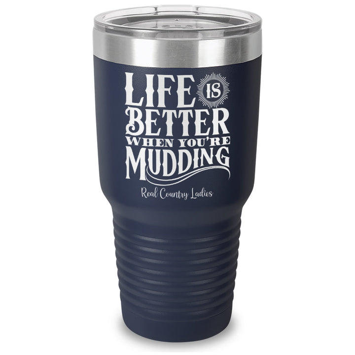 Black Friday | Life Is Better When You're Mudding Laser Etched Tumbler