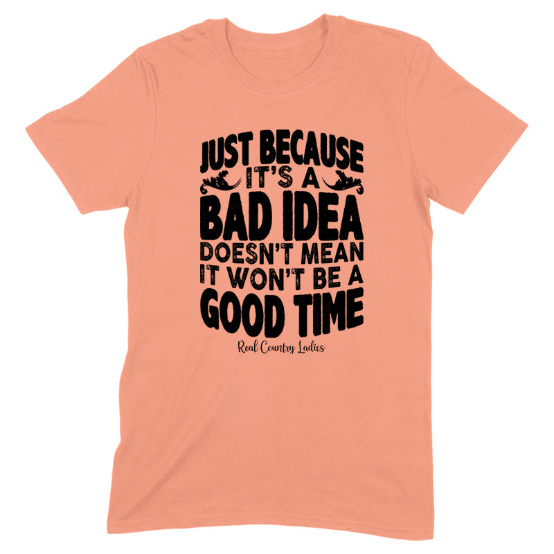 Blowout |  Just Because It's A Bad Idea Black Print Front Apparel