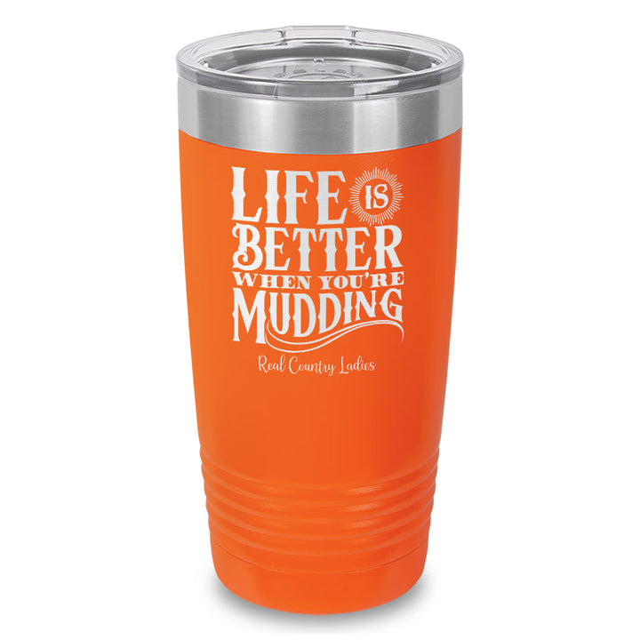 Black Friday | Life Is Better When You're Mudding Laser Etched Tumbler