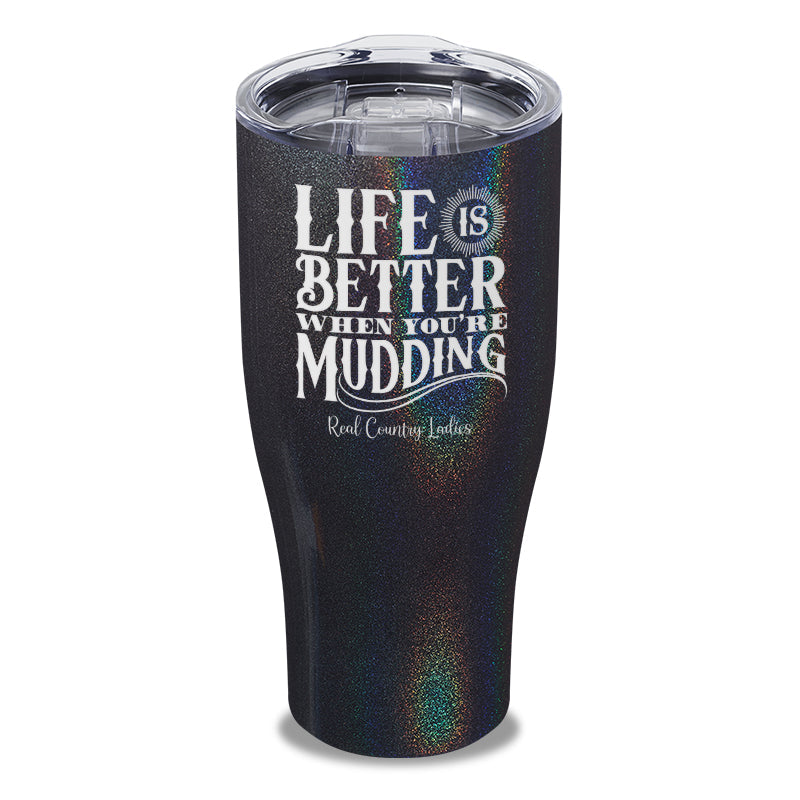 Black Friday | Life Is Better When You're Mudding Laser Etched Tumbler