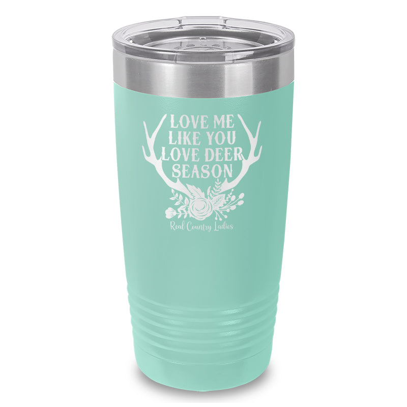 Black Friday | Love Me Like You Love Deer Season Laser Etched Tumbler