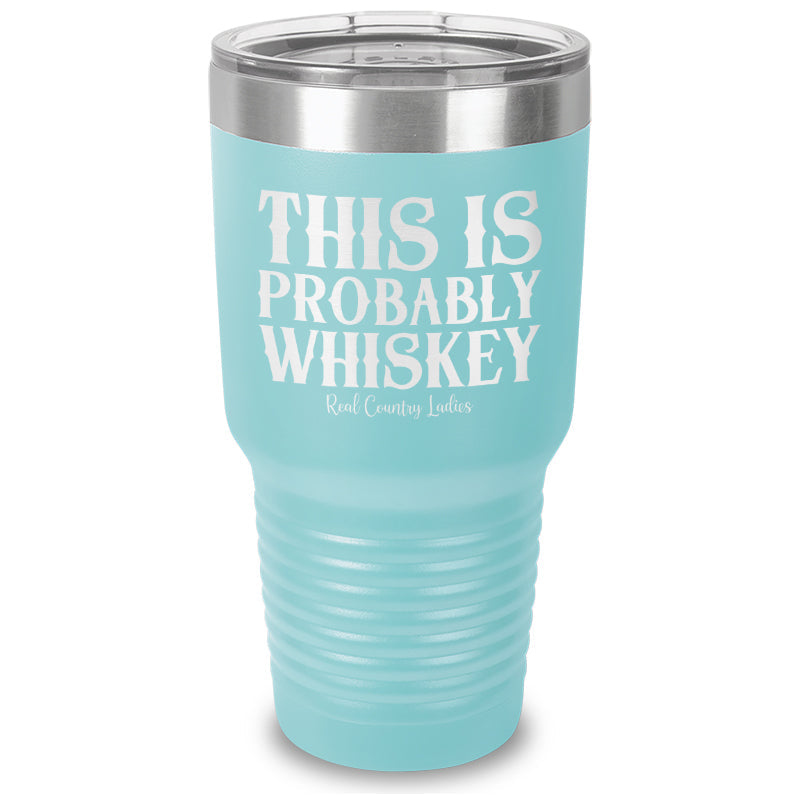 Black Friday | This Is Probably Whiskey Laser Etched Tumbler