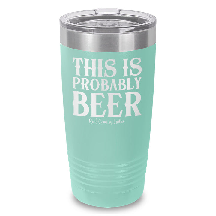 Black Friday | This Is Probably Beer Laser Etched Tumbler