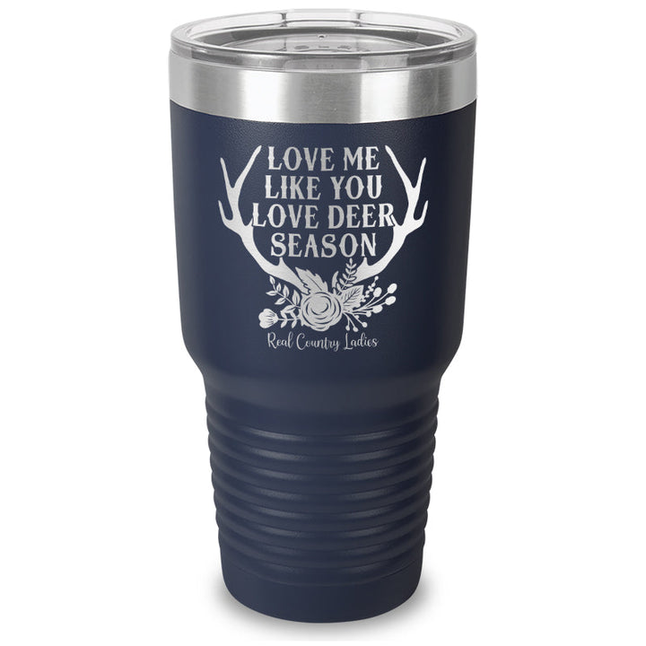 Black Friday | Love Me Like You Love Deer Season Laser Etched Tumbler