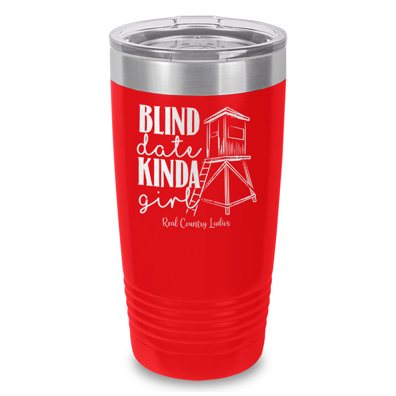 Black Friday | Blind Date Kinda Girl Laser Etched Tumbler