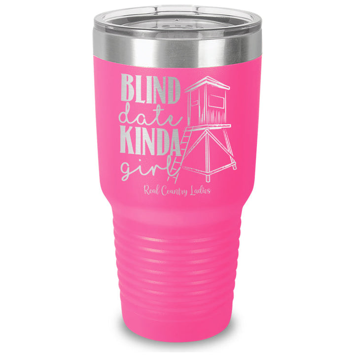 Black Friday | Blind Date Kinda Girl Laser Etched Tumbler