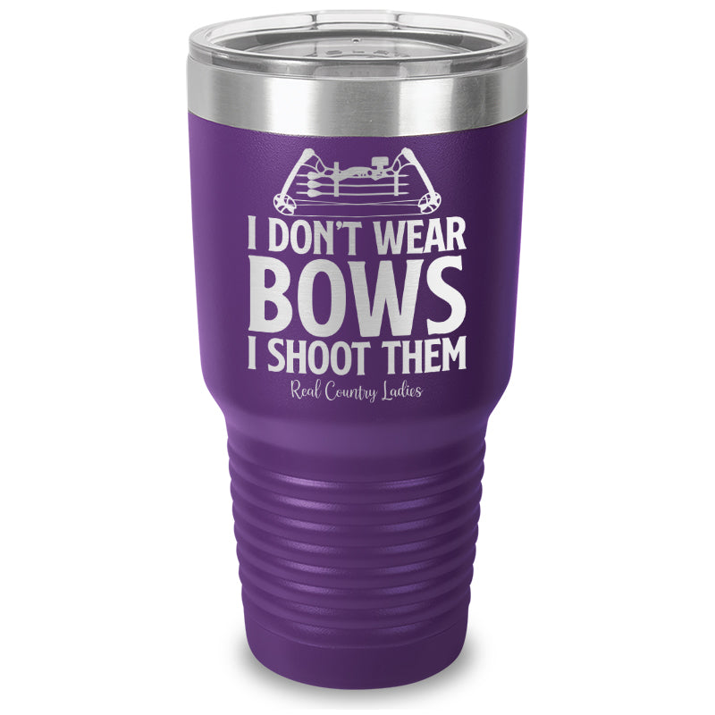 Black Friday | I Don't Wear Bows I Shoot Them Laser Etched Tumbler