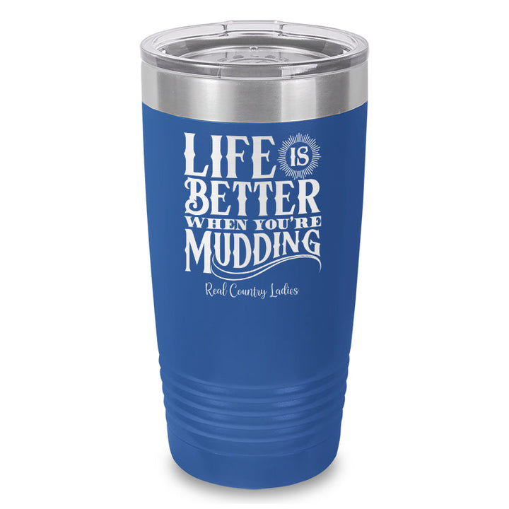 Black Friday | Life Is Better When You're Mudding Laser Etched Tumbler