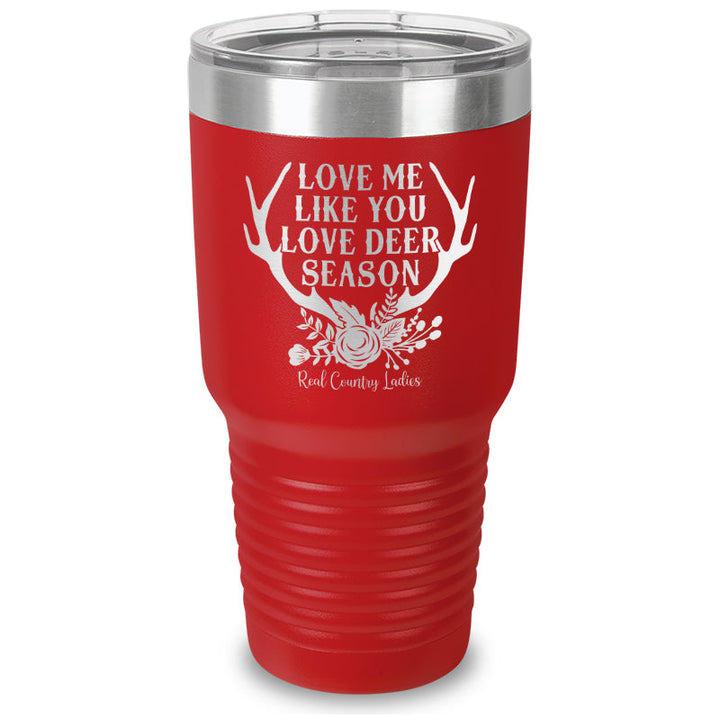 Black Friday | Love Me Like You Love Deer Season Laser Etched Tumbler