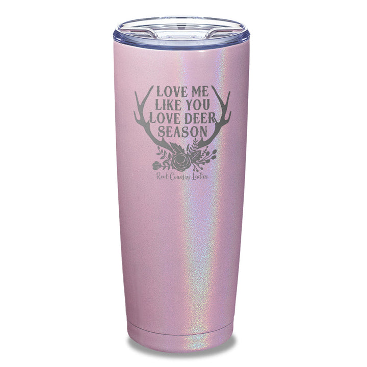 Black Friday | Love Me Like You Love Deer Season Laser Etched Tumbler