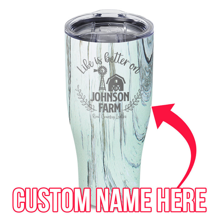 Black Friday | Life Is Better On (CUSTOM) Farm Laser Etched Tumbler