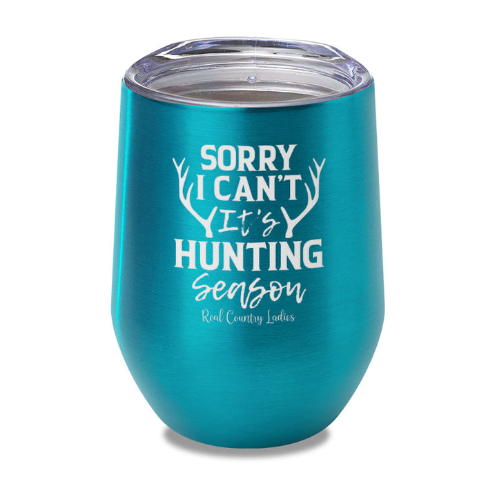 Black Friday | Sorry I Can't It's Hunting Season Laser Etched Tumbler