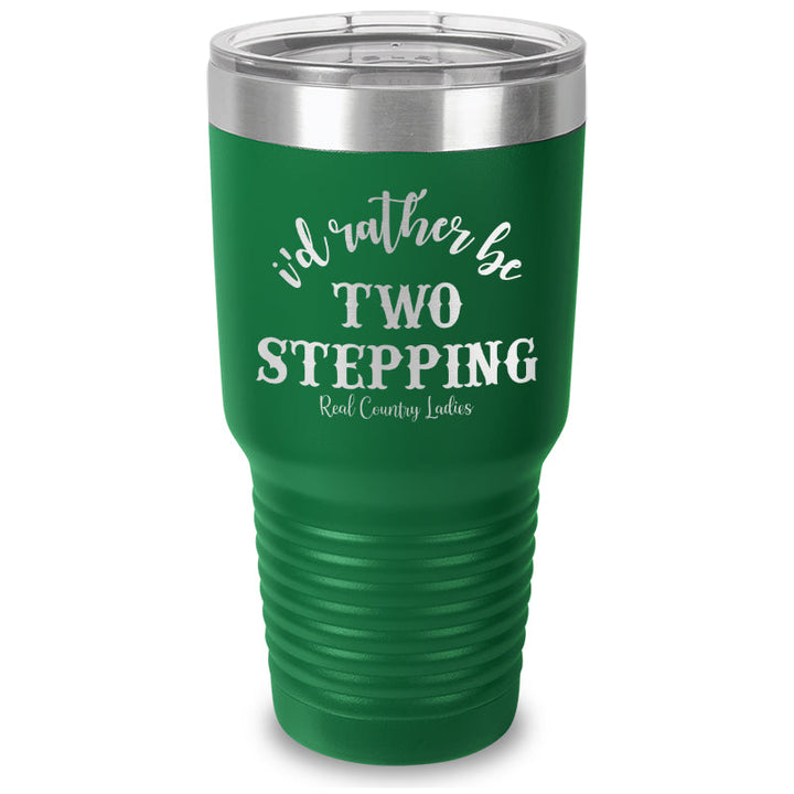 Black Friday | I'd Rather Be Two Stepping Laser Etched Tumbler