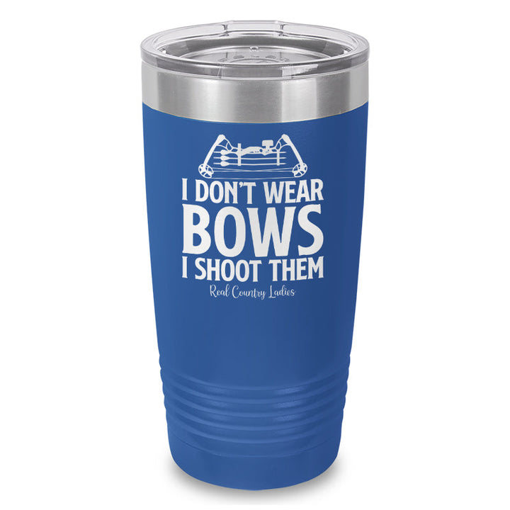 Black Friday | I Don't Wear Bows I Shoot Them Laser Etched Tumbler