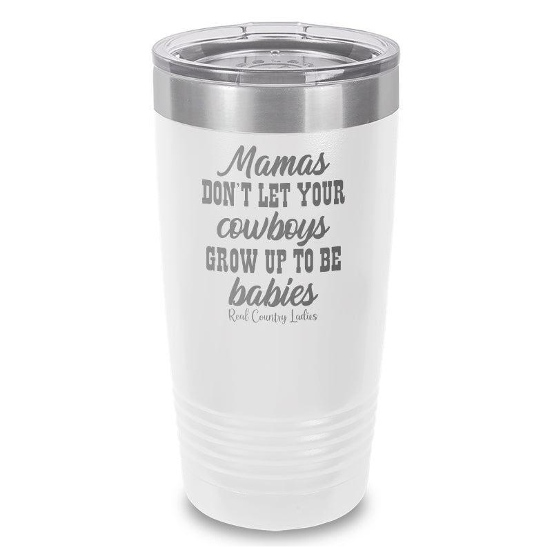 Black Friday | Mamas Don't Let Your Cowboys Grow Up To Be Babies Laser Etched Tumbler