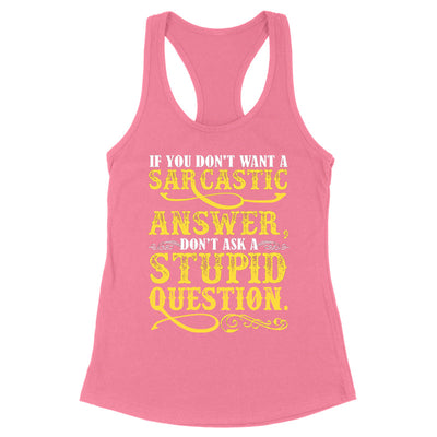 Blowout |  If You Don't Want A Sarcastic Answer Apparel