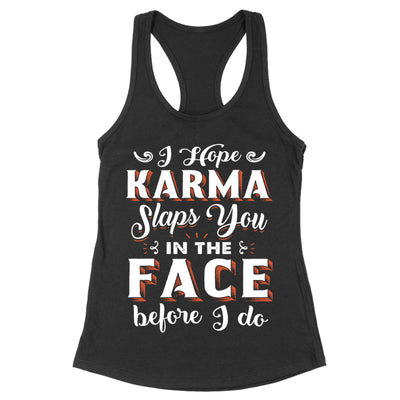 Blowout |  Karma Slaps You In The Face Apparel