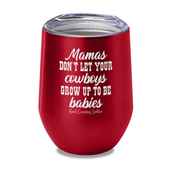 Black Friday | Mamas Don't Let Your Cowboys Grow Up To Be Babies Laser Etched Tumbler