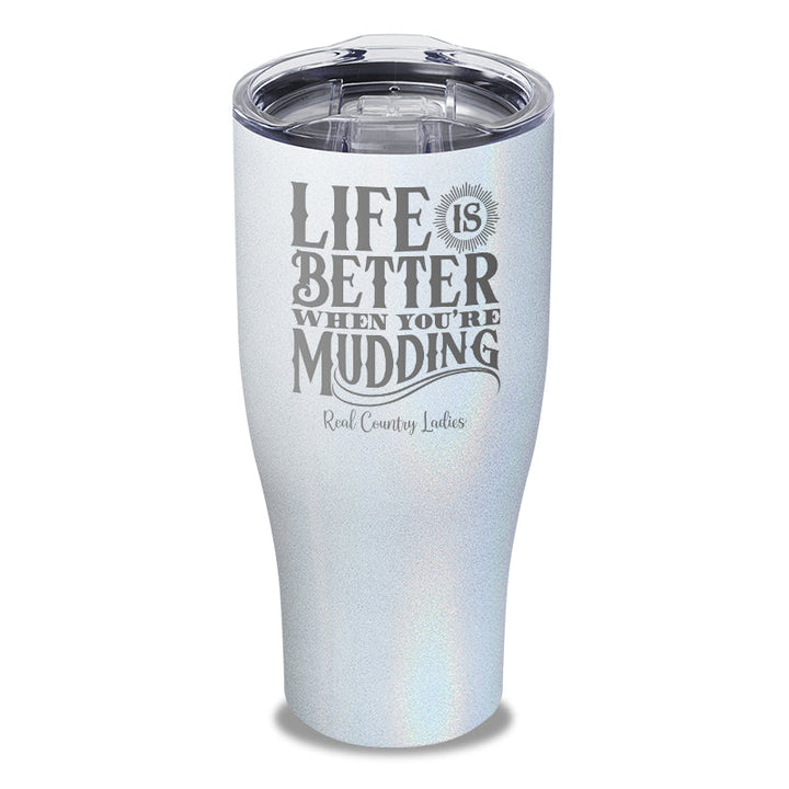 Black Friday | Life Is Better When You're Mudding Laser Etched Tumbler