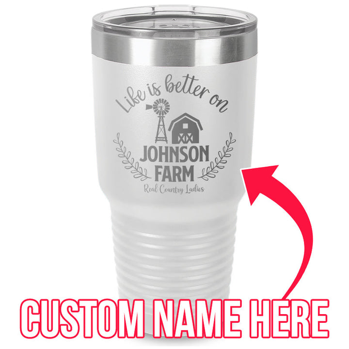 Black Friday | Life Is Better On (CUSTOM) Farm Laser Etched Tumbler