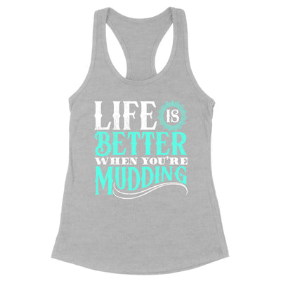 Blowout |  Life Is Better When You're Mudding Apparel