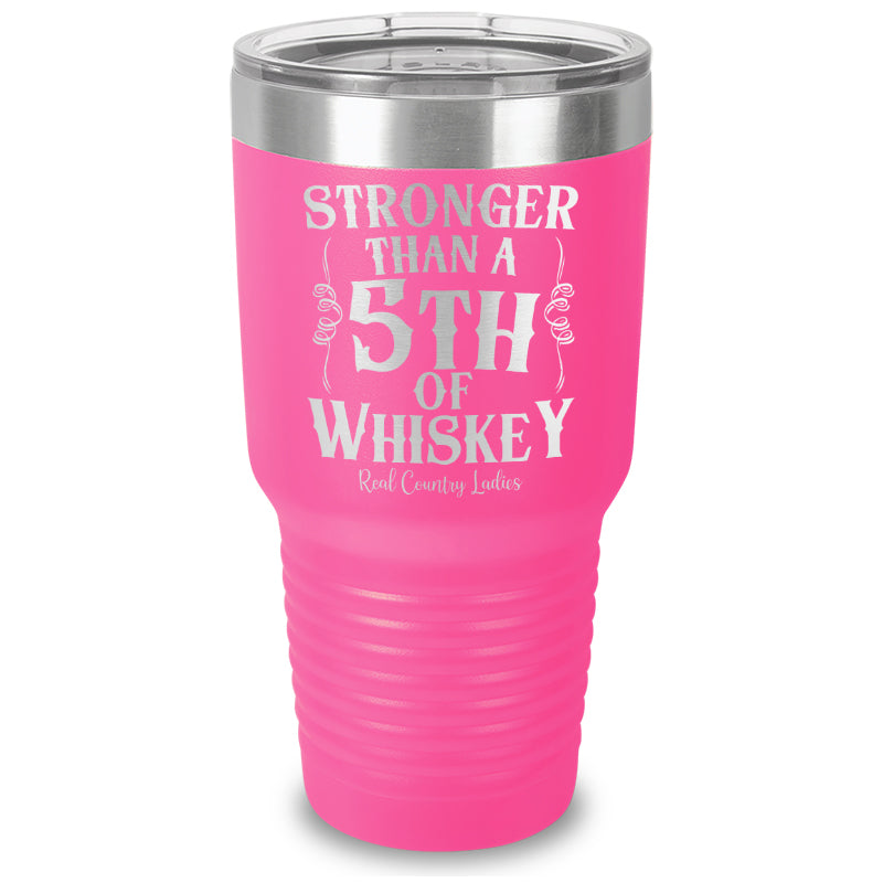 Black Friday | Stronger Than A Fifth Of Whiskey Laser Etched Tumbler