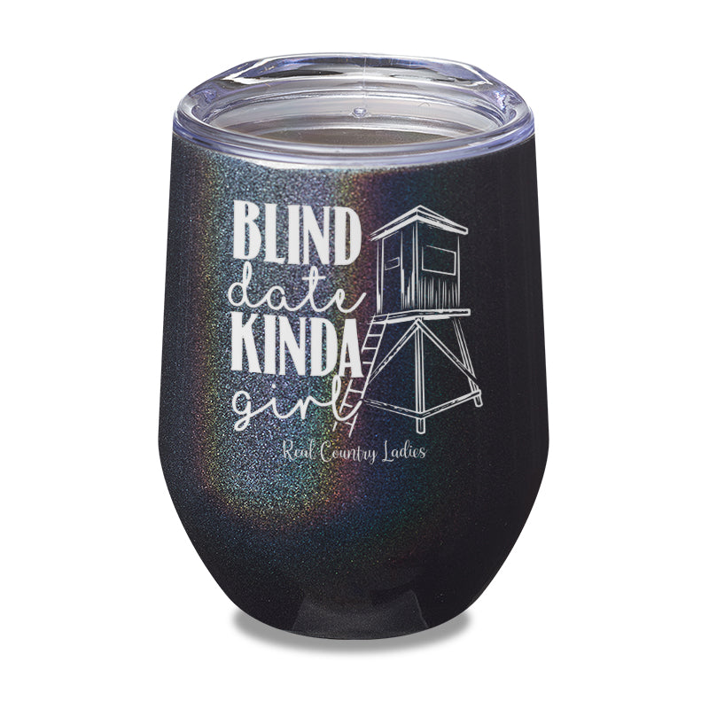 Black Friday | Blind Date Kinda Girl Laser Etched Tumbler