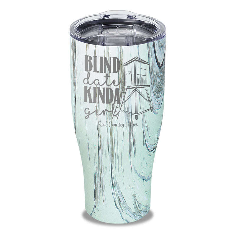 Black Friday | Blind Date Kinda Girl Laser Etched Tumbler