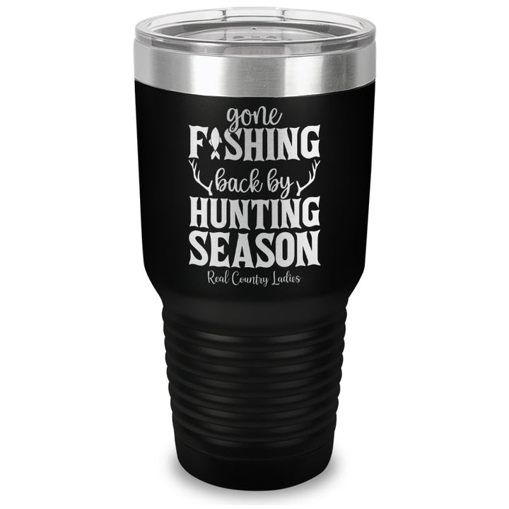 Black Friday | Gone Fishing Back By Hunting Season Laser Etched Tumbler