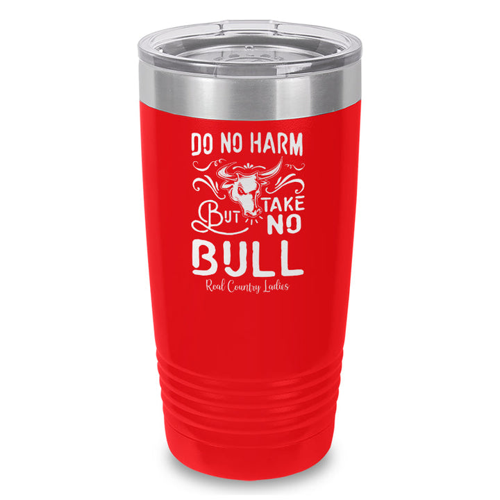 Black Friday | Do No Harm But Take No Bull Laser Etched Tumbler