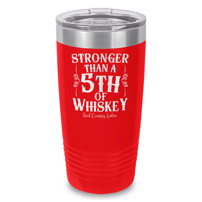 Black Friday | Stronger Than A Fifth Of Whiskey Laser Etched Tumbler