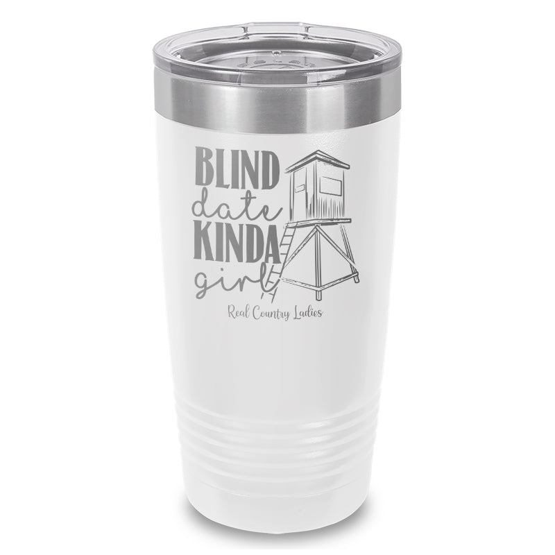 Black Friday | Blind Date Kinda Girl Laser Etched Tumbler