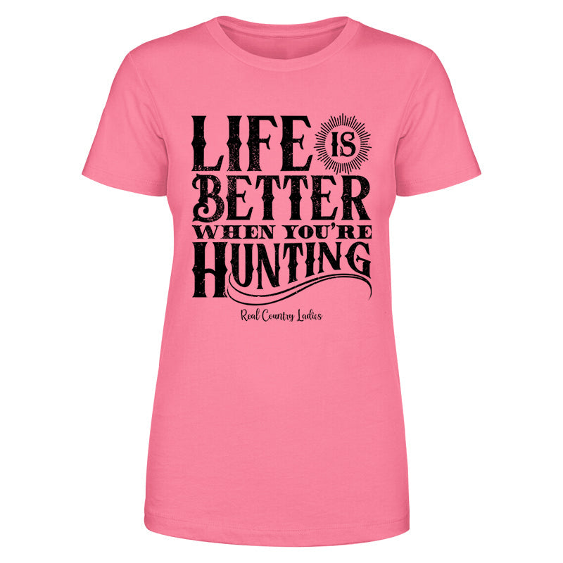 Blowout |  Life Is Better When You're Hunting Black Print Front Apparel