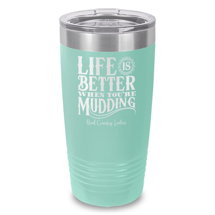 Black Friday | Life Is Better When You're Mudding Laser Etched Tumbler