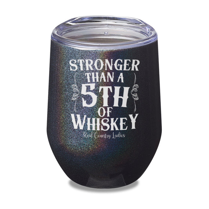 Black Friday | Stronger Than A Fifth Of Whiskey Laser Etched Tumbler