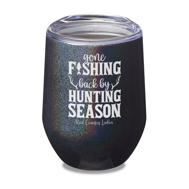 Black Friday | Gone Fishing Back By Hunting Season Laser Etched Tumbler